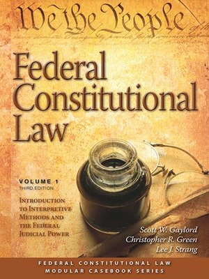 cover image of Federal Constitutional Law: Introduction to Interpretive Methods and Federal Judicial Power, Volume 1
